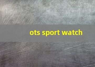 ots sport watch